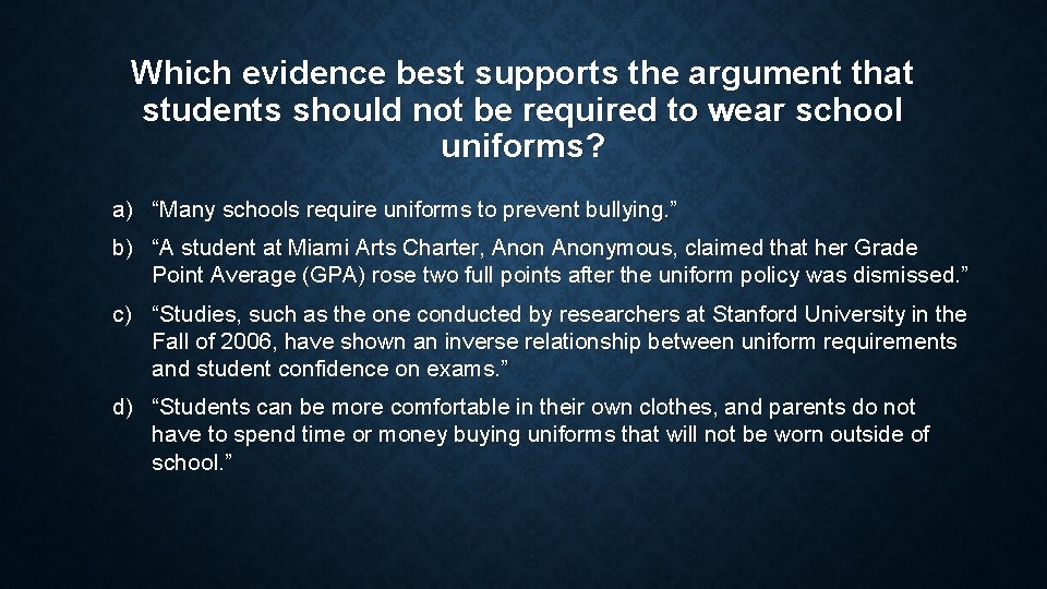 Which evidence best supports the argument that students should not be required to wear Which evidence best supports the argument that students should not be required to wear