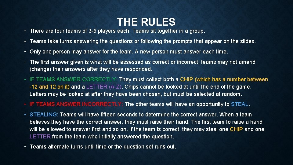 THE RULES • There are four teams of 3 -6 players each. Teams sit THE RULES • There are four teams of 3 -6 players each. Teams sit