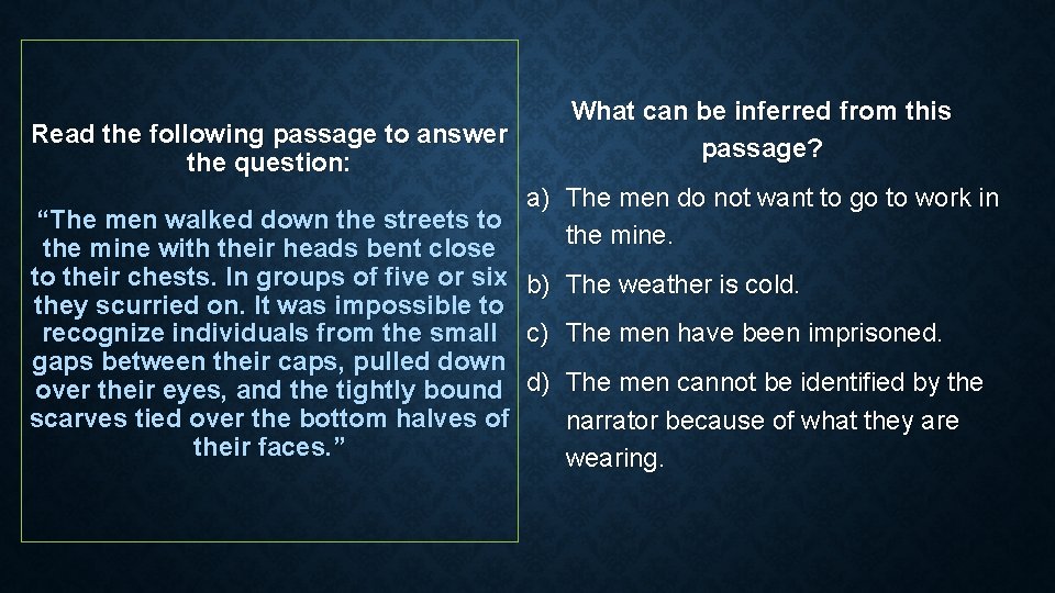 Read the following passage to answer the question: What can be inferred from this Read the following passage to answer the question: What can be inferred from this