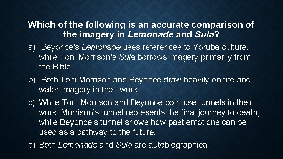 Which of the following is an accurate comparison of the imagery in Lemonade and Which of the following is an accurate comparison of the imagery in Lemonade and