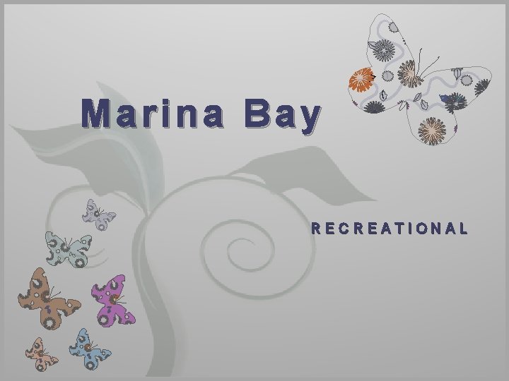 7 Marina Bay RECREATIONAL 
