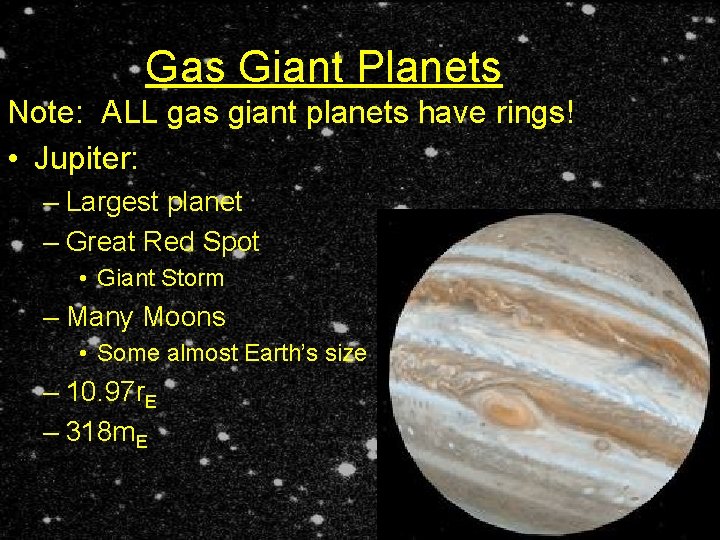 Gas Giant Planets Note: ALL gas giant planets have rings! • Jupiter: – Largest