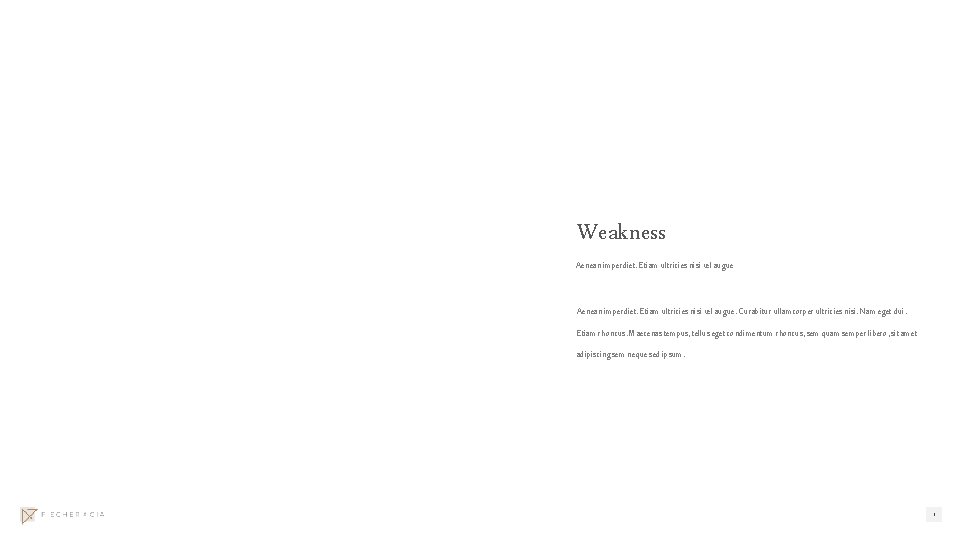 Weakness Aenean imperdiet. Etiam ultricies nisi vel augue. Curabitur ullamcorper ultricies nisi. Nam eget