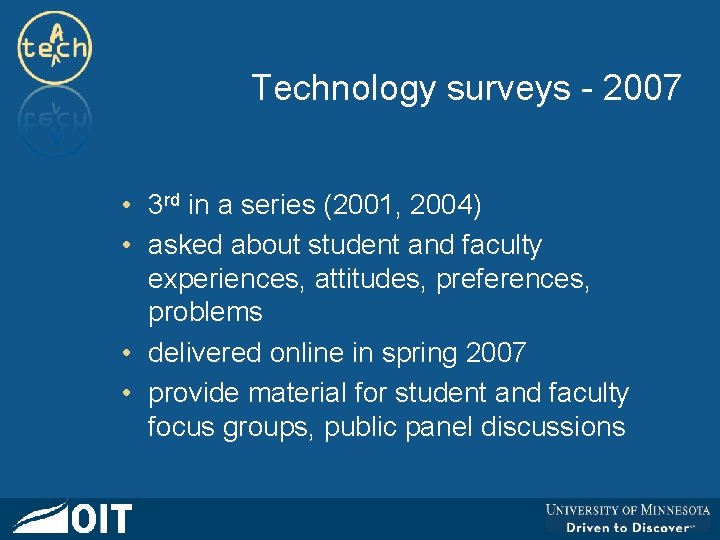 Technology surveys - 2007 • 3 rd in a series (2001, 2004) • asked