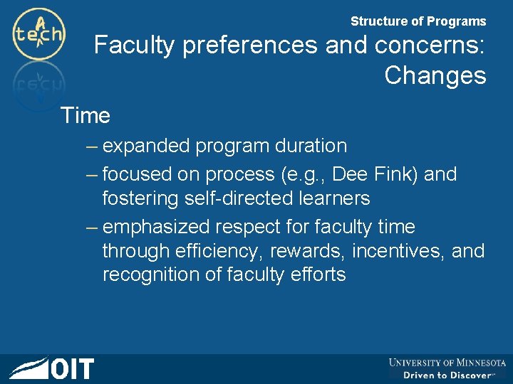 Structure of Programs Faculty preferences and concerns: Changes Time – expanded program duration –