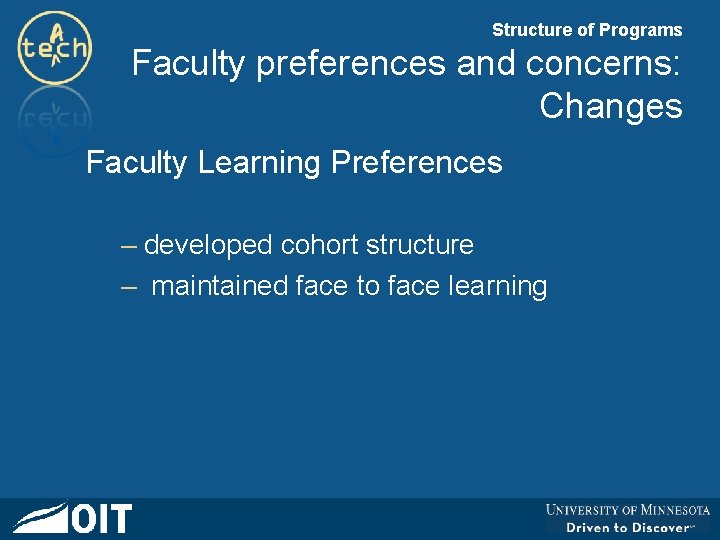 Structure of Programs Faculty preferences and concerns: Changes Faculty Learning Preferences – developed cohort