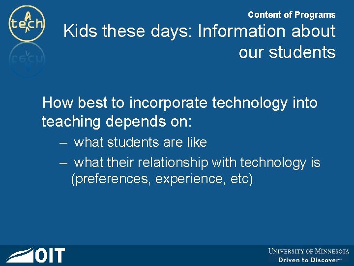 Content of Programs Kids these days: Information about our students How best to incorporate