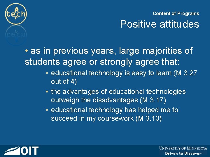 Content of Programs Positive attitudes • as in previous years, large majorities of students