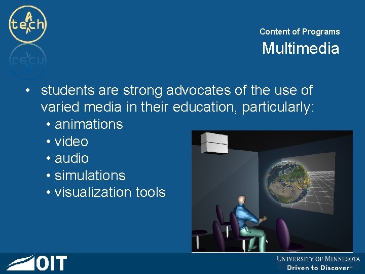 Content of Programs Multimedia • students are strong advocates of the use of varied