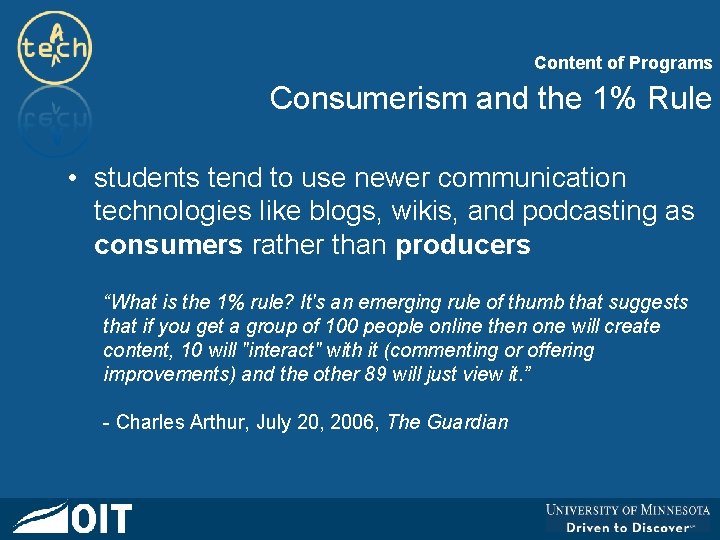 Content of Programs Consumerism and the 1% Rule • students tend to use newer