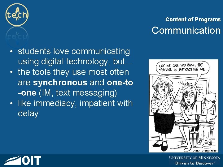 Content of Programs Communication • students love communicating using digital technology, but… • the