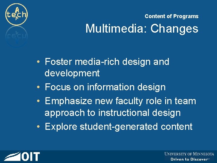 Content of Programs Multimedia: Changes • Foster media-rich design and development • Focus on