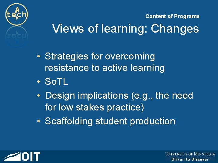 Content of Programs Views of learning: Changes • Strategies for overcoming resistance to active