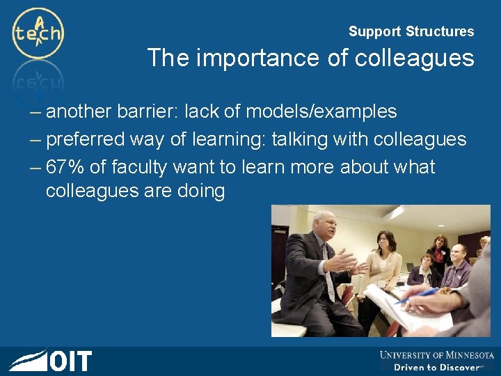 Support Structures The importance of colleagues – another barrier: lack of models/examples – preferred