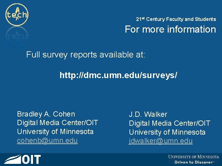 21 st Century Faculty and Students For more information Full survey reports available at: