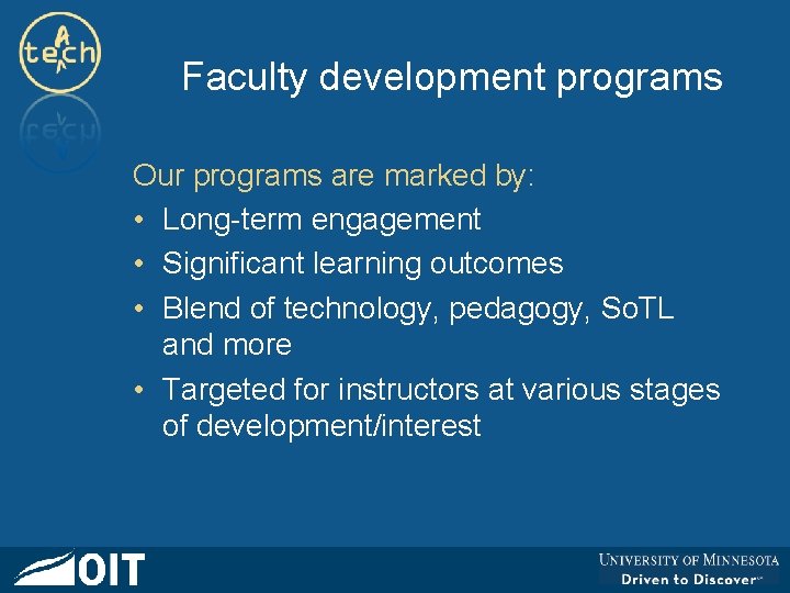 Faculty development programs Our programs are marked by: • Long-term engagement • Significant learning