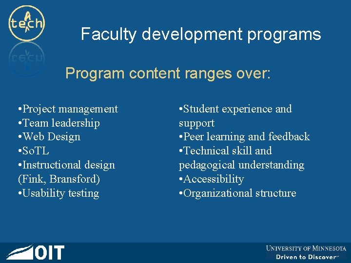 Faculty development programs Program content ranges over: • Project management • Team leadership •