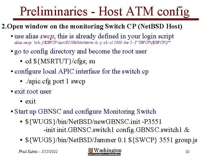 Preliminaries - Host ATM config 2. Open window on the monitoring Switch CP (Net.