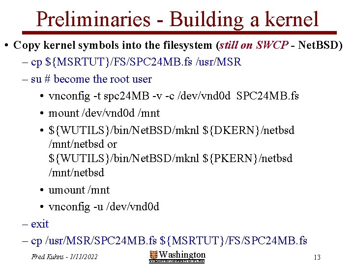 Preliminaries - Building a kernel • Copy kernel symbols into the filesystem (still on