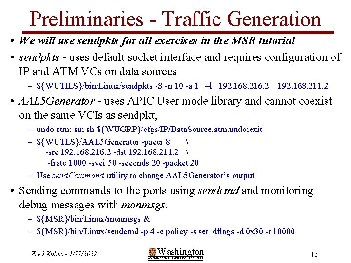 Preliminaries - Traffic Generation • We will use sendpkts for all exercises in the