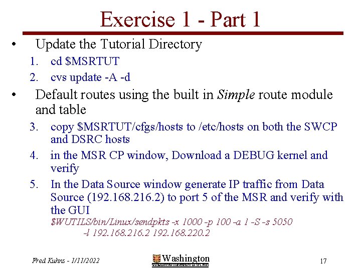 Exercise 1 - Part 1 • Update the Tutorial Directory 1. cd $MSRTUT 2.