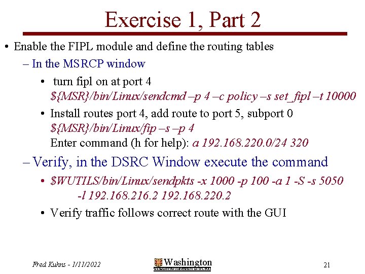 Exercise 1, Part 2 • Enable the FIPL module and define the routing tables