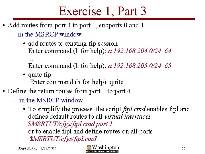 Exercise 1, Part 3 • Add routes from port 4 to port 1, subports