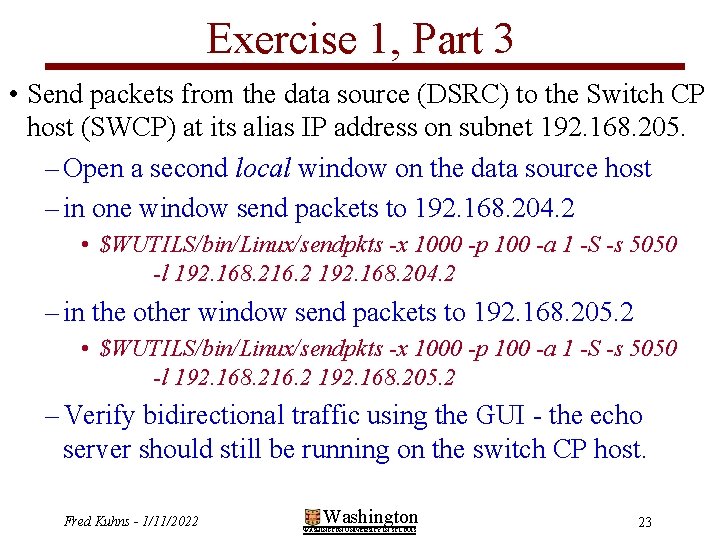 Exercise 1, Part 3 • Send packets from the data source (DSRC) to the