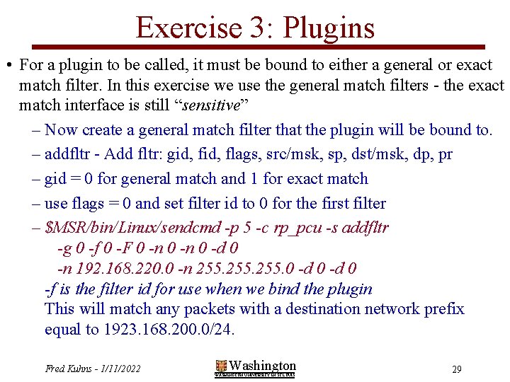 Exercise 3: Plugins • For a plugin to be called, it must be bound