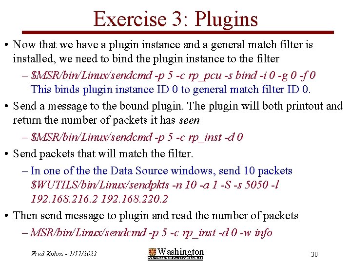 Exercise 3: Plugins • Now that we have a plugin instance and a general