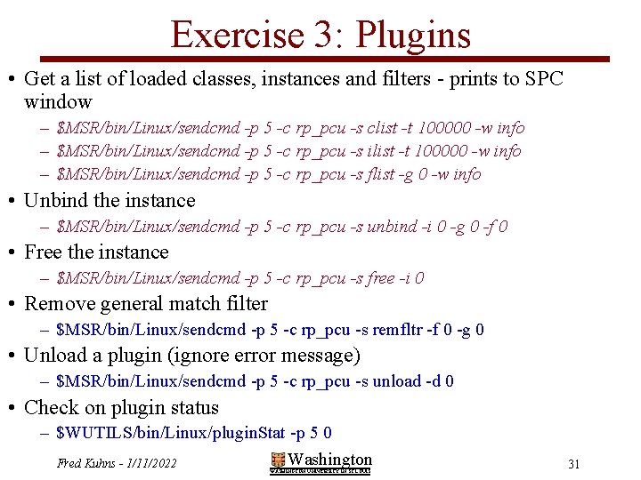 Exercise 3: Plugins • Get a list of loaded classes, instances and filters -