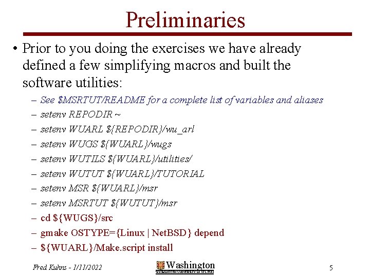 Preliminaries • Prior to you doing the exercises we have already defined a few