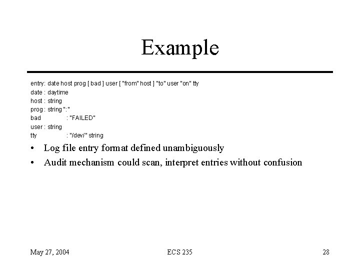 Example entry: date host prog [ bad ] user [ “from” host ] “to”