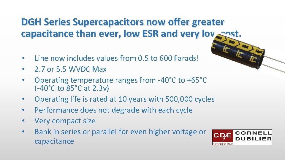 DGH Series Supercapacitors now offer greater capacitance than ever, low ESR and very low