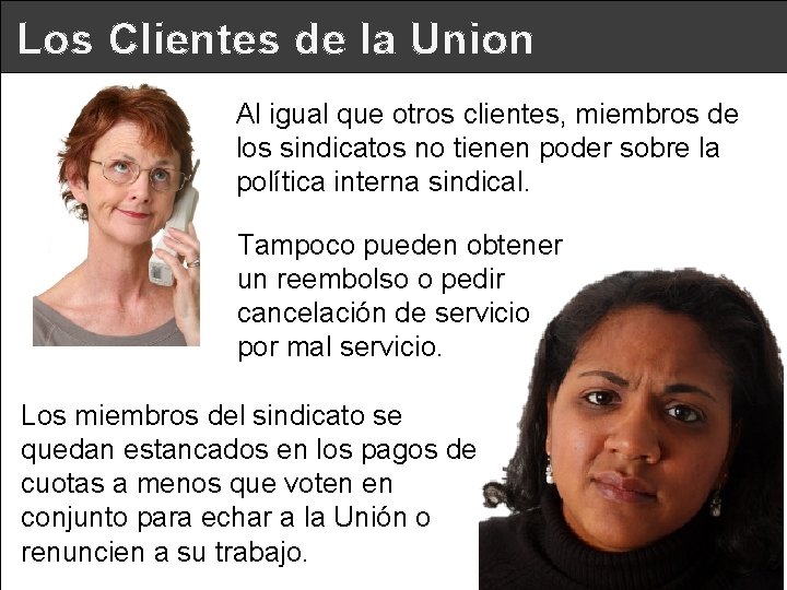 Los Clientes de la Union Al igual que otros clientes, miembros de los sindicatos