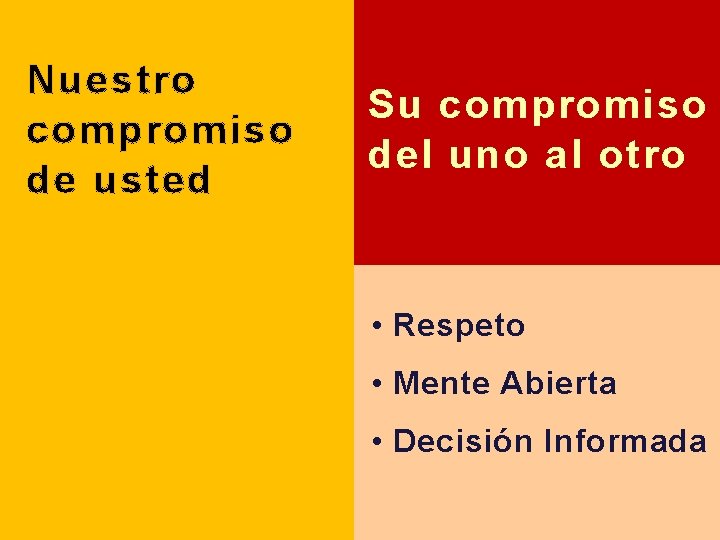 Nuestro compromiso de usted • ¡Hechos (usted puede comprobar!) • Ambiente seguro • Respeto