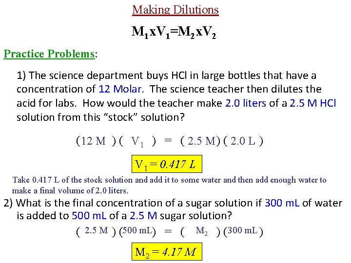 Making Dilutions M 1 x. V 1=M 2 x. V 2 Practice Problems: 1)