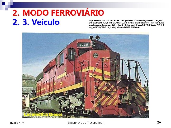 2. MODO FERROVIÁRIO 2. 3. Veículo https: //www. google. com. br/url? sa=i&rct=j&q=&esrc=s&source=images&cd=&cad=rja&ua ct=8&ved=0 ah.