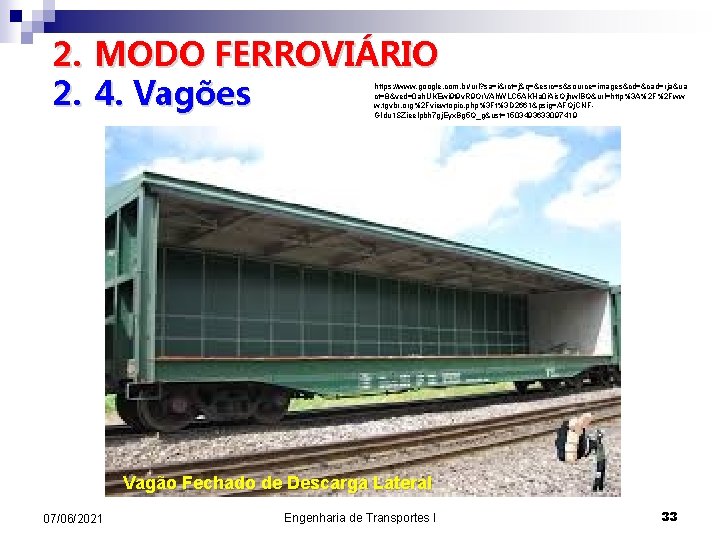 2. MODO FERROVIÁRIO 2. 4. Vagões https: //www. google. com. br/url? sa=i&rct=j&q=&esrc=s&source=images&cd=&cad=rja&ua ct=8&ved=0 ah.