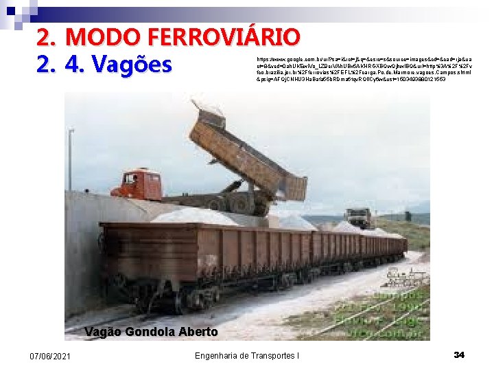 2. MODO FERROVIÁRIO 2. 4. Vagões https: //www. google. com. br/url? sa=i&rct=j&q=&esrc=s&source=images&cd=&cad=rja&ua ct=8&ved=0 ah.