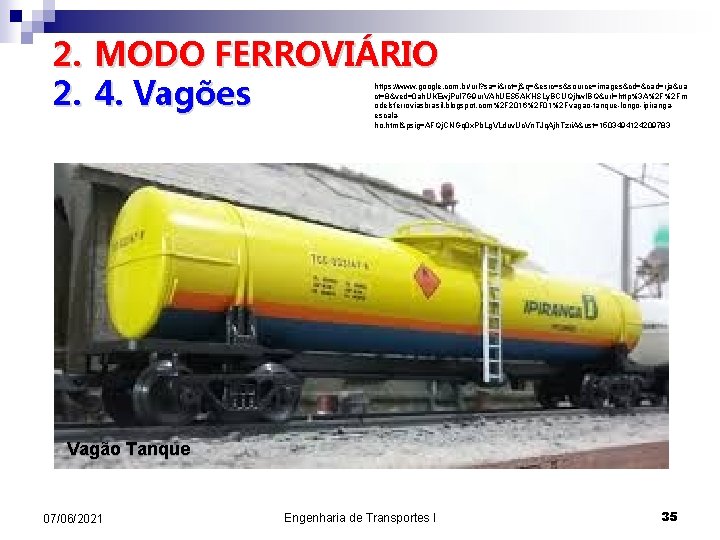 2. MODO FERROVIÁRIO 2. 4. Vagões https: //www. google. com. br/url? sa=i&rct=j&q=&esrc=s&source=images&cd=&cad=rja&ua ct=8&ved=0 ah.
