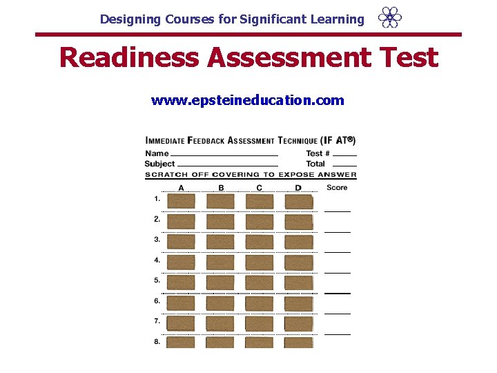 Designing Courses for Significant Learning Readiness Assessment Test www. epsteineducation. com 
