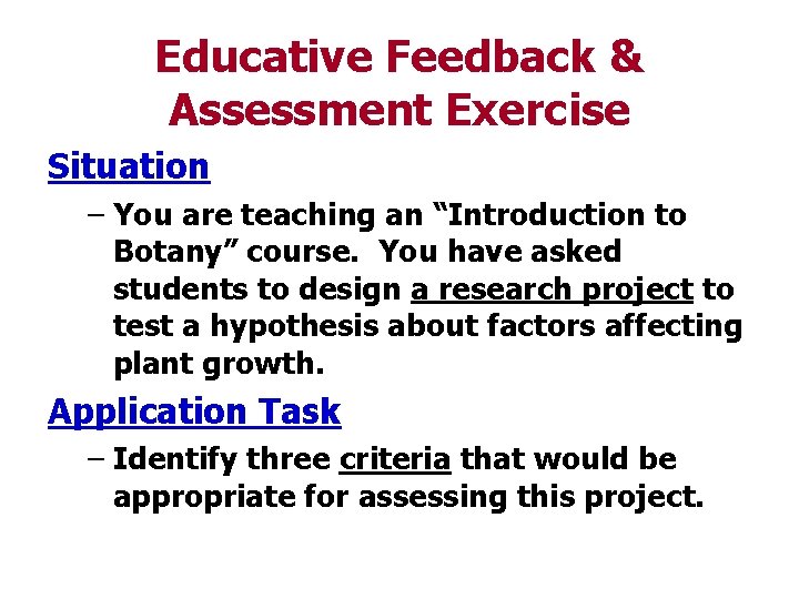 Educative Feedback & Assessment Exercise Situation – You are teaching an “Introduction to Botany”