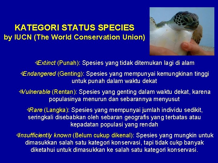 KATEGORI STATUS SPECIES by IUCN (The World Conservation Union) ±Extinct (Punah): Spesies yang tidak