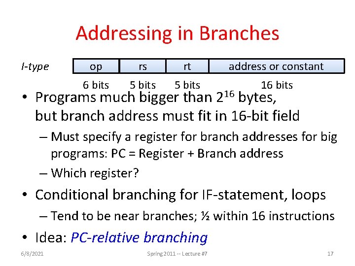 Addressing in Branches I-type op rs rt address or constant 6 bits 5 bits