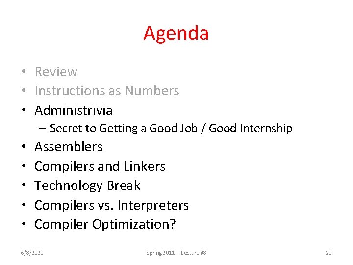 Agenda • Review • Instructions as Numbers • Administrivia – Secret to Getting a