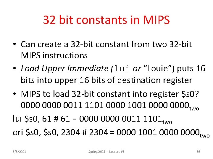 32 bit constants in MIPS • Can create a 32 -bit constant from two