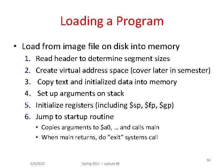 Loading a Program • Load from image file on disk into memory 1. 2.