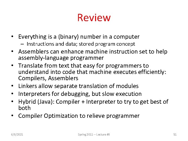 Review • Everything is a (binary) number in a computer – Instructions and data;
