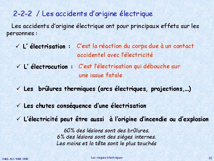 2 -2 -2 / Les accidents d’origine électrique ont pour principaux effets sur les